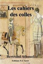 Couverture du livre « Les cahiers des colles » de Bertrand Athouel aux éditions P.j Varet