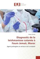Couverture du livre « Diagnostic de la leishmaniose cutanee a foum jemaa, maroc » de Hassan Arroub aux éditions Editions Universitaires Europeennes