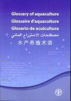 Couverture du livre « Glossary of aquaculture (ar/ch/en/fr/es) with cd-rom » de Crespi Valerio aux éditions Fao