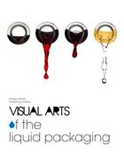 Couverture du livre « Visual arts of the liquid packaging » de  aux éditions Design Media