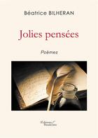 Couverture du livre « Jolies pensées » de Beatrice Bilheran aux éditions Baudelaire