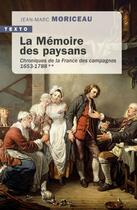 Couverture du livre « La mémoire des paysans Tome 2 : Chroniques de la France des campagnes (1653-1788) » de Jean-Marc Moriceau aux éditions Tallandier