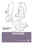 Couverture du livre « Du fantôme » de Miguel Egana aux éditions Editions De La Sorbonne
