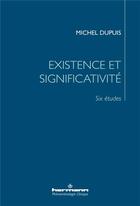 Couverture du livre « Existence et significativité : six études » de Michel Dupuis aux éditions Hermann