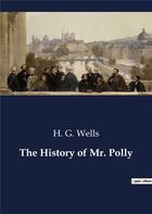 Couverture du livre « The History of Mr. Polly » de Wells H. G. aux éditions Culturea