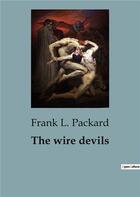 Couverture du livre « The wire devils » de Frank L. Packard aux éditions Culturea