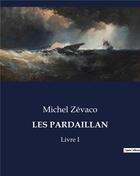 Couverture du livre « LES PARDAILLAN : Livre I » de Michel Zevaco aux éditions Culturea