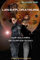 Couverture du livre « Les explorateurs » de Alan Spade aux éditions Emmanuel Guillot