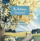 Couverture du livre « Ma bohème : fantaisie » de Arthur Rimbaud et Anne Brouillard aux éditions Bulles De Savon