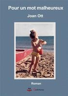 Couverture du livre « Pour un mot malheureux » de Joan Ott aux éditions Cockritures