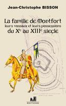 Couverture du livre « La famille de Montfort, leur vassaux et leurs possessions du Xè au XIIIè siècle » de Jean-Christophe Bisson aux éditions Man Editions