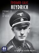 Couverture du livre « Heydrich, l'homme clé du IIIe Reich » de Edouard Calic aux éditions Sixtrid