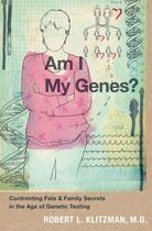 Couverture du livre « Am I My Genes?: Confronting Fate and Family Secrets in the Age of Gene » de Klitzman Robert L aux éditions Editions Racine