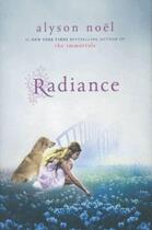 Couverture du livre « Radiance ; The Immortals » de Alyson Noel aux éditions St Martin's Press