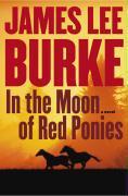 Couverture du livre « In The Moon Of Red Ponies » de James Lee Burke aux éditions Orion