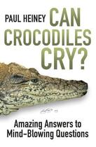 Couverture du livre « Can Crocodiles Cry? » de Paul Heiney aux éditions History Press Digital