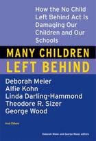 Couverture du livre « Many Children Left Behind » de Deborah Meier aux éditions Epagine