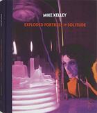 Couverture du livre « Mike Kelley : exploded fortress of solitude » de Gagosian Gallery aux éditions Universe Usa