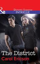 Couverture du livre « The District (Mills & Boon Intrigue) » de Carol Ericson aux éditions Mills & Boon Series