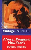 Couverture du livre « A Very...Pregnant New Year's (Mills & Boon Vintage Intrigue) » de Doreen Roberts aux éditions Mills & Boon Series