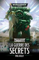 Couverture du livre « Warhammer 40.000 : la guerre des secrets » de Phil Kelly aux éditions Black Library