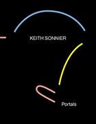 Couverture du livre « Keith Sonnier : portals » de Peetz John aux éditions Karma