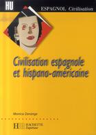 Couverture du livre « Hu Espagnol - Civilisation ; Civilsation Espagnole Et Hispano-Américaine » de Monica Dorange aux éditions Hachette Education
