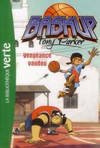 Couverture du livre « Baskup Tony Parker t.4 ; vengeance vaudou » de  aux éditions Hachette Jeunesse