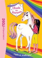 Couverture du livre « L'école des licornes Tome 5 : Layla et Arabesque » de Florence Mortimer et Nosy Crow aux éditions Hachette Jeunesse
