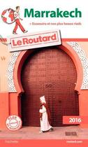 Couverture du livre « Guide du Routard ; Marrakech (édition 2016) » de Collectif Hachette aux éditions Hachette Tourisme