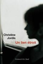 Couverture du livre « Un lien étroit » de Christine Jordis aux éditions Seuil