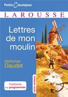 Couverture du livre « Lettres de mon moulin » de Alphonse Daudet aux éditions Larousse