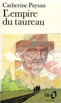 Couverture du livre « L'empire du taureau » de Catherine Paysan aux éditions Folio