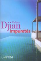 Couverture du livre « Impuretés » de Philippe Djian aux éditions Gallimard