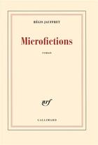 Couverture du livre « Microfictions » de Regis Jauffret aux éditions Gallimard