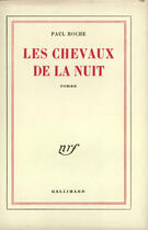 Couverture du livre « Les Chevaux De La Nuit » de Roche P aux éditions Gallimard