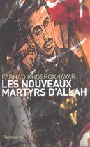 Couverture du livre « Les Nouveaux Martyrs d'Allah » de Fahrad Khosrokhavar aux éditions Flammarion