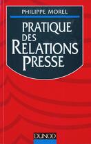 Couverture du livre « Guide Des Relations Presse » de Philippe Morel aux éditions Dunod