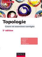 Couverture du livre « Topologie ; cours et exercices corrigés (5e édition) » de Herve Queffelec aux éditions Dunod