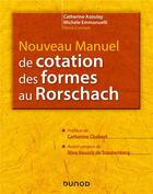 Couverture du livre « Nouveau manuel de cotation des formes au Rorschach » de Michele Emmanuelli et Catherine Azoulay et Denis Corroyer aux éditions Dunod