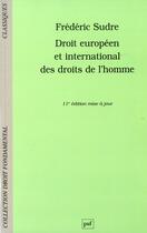 Couverture du livre « Droit européen et international des droits de l'homme » de Frederic Sudre aux éditions Puf