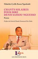 Couverture du livre « Chants solaires pour dire Denis Sassou-Nguesso » de Malachie Cyrille Roson Ngouloubi aux éditions L'harmattan