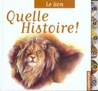 Couverture du livre « Le lion - quelle histoire » de Chottin/Quinio A/B aux éditions Casterman