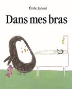 Couverture du livre « Dans mes bras » de Emile Jadoul aux éditions Ecole Des Loisirs