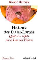 Couverture du livre « Histoire des Dalaï-Lamas : Quatorze reflets sur le Lac des Visions » de Roland Barraux aux éditions Albin Michel