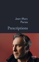 Couverture du livre « Prescriptions » de Jean-Marc Parisis aux éditions Stock