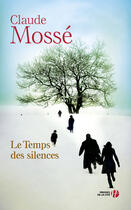 Couverture du livre « Le temps des silences » de Claude Mosse aux éditions Presses De La Cite