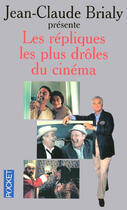Couverture du livre « Les repliques les plus droles du cinema » de Jean-Claude Brialy aux éditions Pocket
