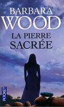 Couverture du livre « La pierre sacree » de Barbara Wood aux éditions Pocket