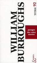 Couverture du livre « Parages des voies mortes » de William Seward Burroughs aux éditions Christian Bourgois